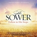 The Sower: Follow in His Steps