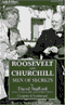 Roosevelt and Churchill: Men of Secrets