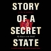 Story of a Secret State: My Report to the World