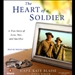 The Heart of a Soldier: A True Story of Love, War, and Sacrifice