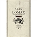 Alan Lomax: A Biography