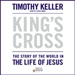 King's Cross: The Story of the World in the Life of Jesus