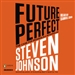 Future Perfect: The Case for Progress in a Networked Age