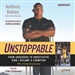 Unstoppable: From Underdog to Undefeated: How I Became a Champion