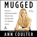 Mugged: Racial Demagoguery from the Seventies to Obama