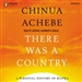 There Was a Country: A Personal History of Biafra