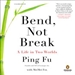 Bend, Not Break: A Life in Two Worlds