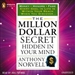 The Million Dollar Secret Hidden in Your Mind