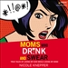 Moms Who Drink and Swear