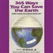365 Ways You Can Save the Earth