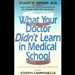 What Your Doctor Didn't Learn In Medical School