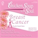 Chicken Soup for the Soul Healthy Living Series: Breast Cancer