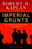Imperial Grunts: The American Military on the Ground
