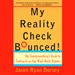 My Reality Check Bounced!