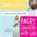 Angry Conversations with God