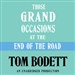 Those Grand Occasions at the End of the Road