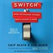 Switch: How to Change Things When Change Is Hard