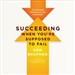 Succeeding When You're Supposed to Fail