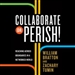 Collaborate or Perish!