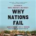 Why Nations Fail: The Origins of Power, Prosperity, and Poverty