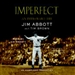 Imperfect: An Improbable Life