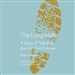 The Long Walk: A Story of War and the Life That Follows