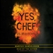 Yes, Chef: A Memoir