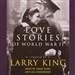 Love Stories of World War II