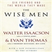 The Wise Men: Six Friends and the World They Made