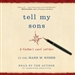 Tell My Sons: A Father's Last Letters