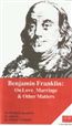 Benjamin Franklin: On Love, Marriage, and Other Matters