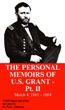 The Personal Memoirs of U.S. Grant: Part Two