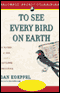 To See Every Bird on Earth