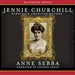 Jennie Churchill: Winston's American Mother