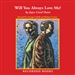 Will You Always Love Me?