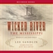 Wicked River: The Mississippi When It Last Ran Wild