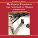 The Greatest Experiment Ever Performed on Women