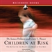 Children at Risk: The Battle for the Hearts and Minds of Our Kids