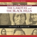 Lakotas and the Black Hills: The Struggle for Sacred Ground