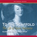 To the Scaffold: The Life of Marie Antoinette