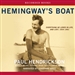 Hemingway's Boat: Everything He Loved in Life, and Lost, 1934-1961