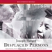 Displaced Persons: Growing Up American After the Holocaust