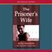The Prisoner's Wife: A Memoir