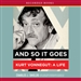 And So It Goes: Kurt Vonnegut: A Life