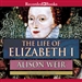 The Life of Elizabeth I