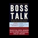 Boss Talk: Top CEOs Share the Ideas that Drive the World's Most Successful Companies