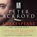 Shakespeare: The Biography, The Onlie Begetter: Literary Stardom and Royal Patronage, Volume IV