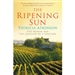 The Ripening Sun: One Woman and the Creation of a Vineyard