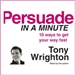 Persuade in a Minute