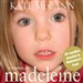 Madeleine: Our Daughter's Disappearance and the Continuing Search for Her